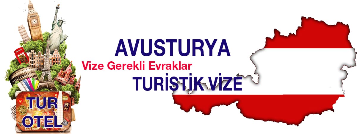 Avusturya Turistik Vizesi: Gerekli Evraklar ve Güncel Bilgiler
